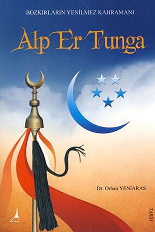 Alp Er Tunga & Bozkırların Yenilmez Kahramanı