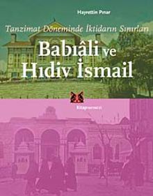 Tanzimat Döneminde İktidarın Sınırları  Babıali ve Hıdiv İsmail