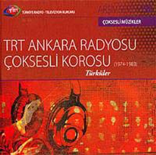 TRT Arşiv Serisi 136 / TRT Ankara Radyosu Çoksesli Korosu Türküler