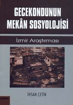 Gecekondunun Mekan Sosyolojisi & İzmir Araştırması