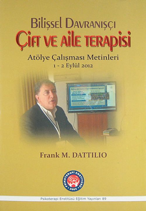 Bilişsel Davranışçı Çift ve Aile Terapisi & Atölye Çalışması Metinleri 1-2 Eylül 2012