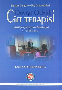 Duygu Odaklı Çift Terapisi & 1. Atölye Çalışması Metinleri 5-9 Şubat 2012