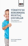 Türkiye'de Korunmaya Muhtaç Çocuklar & Yasal Düzenlemeler ve Uygulanması (1923-2016)