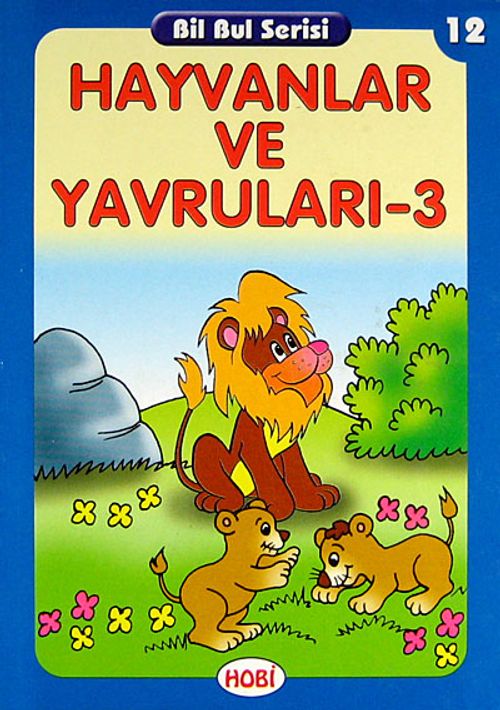 Hayvanlar ve Yavruları -3 / Bil Bul Serisi -12
