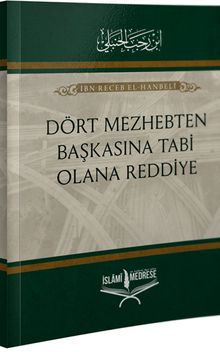 Dört Mezhepten Başkasına Tabi Olana Reddiye