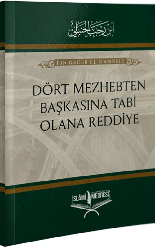 Dört Mezhepten Başkasına Tabi Olana Reddiye
