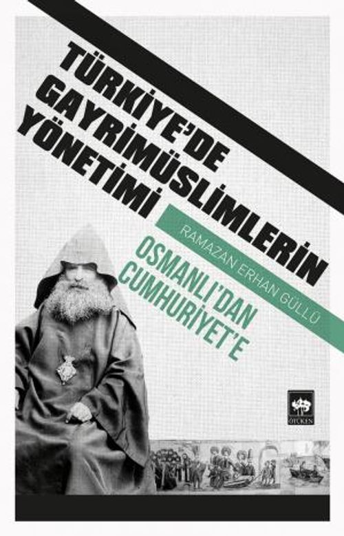 Türkiye'de Gayrimüslimlerin Yönetimi & Osmanlı'dan Cumhuriyet'e