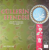Güllerin Efendisi & Yılın Her Bir Günü İçin Peygamber Efendimizden Bir Hadis