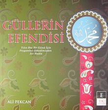 Güllerin Efendisi & Yılın Her Bir Günü İçin Peygamber Efendimizden Bir Hadis