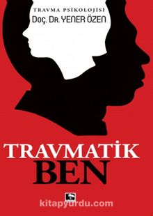 Travmatik Ben - Yener Özen