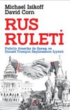 Rus Ruleti & Putin'in Amerika ile Savaşı ve Donald Trump'ın Se&ccedil;ilmesinin İ&ccedil;y&uuml;z&uuml;