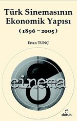 Türk Sinemasının Ekonomik Yapısı (1896-2005)