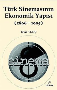 Türk Sinemasının Ekonomik Yapısı (1896-2005)
