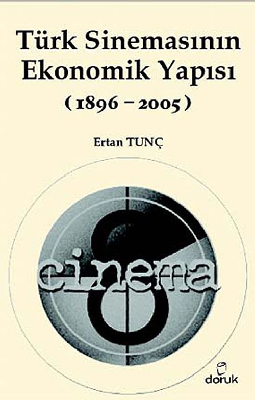 Türk Sinemasının Ekonomik Yapısı (1896-2005)