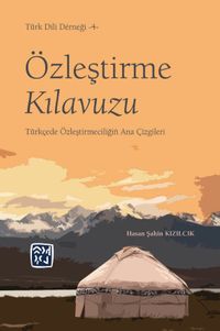 Özleştirme Kılavuzu & Türkçede Özleştirmeciliğin Ana Çizgileri 