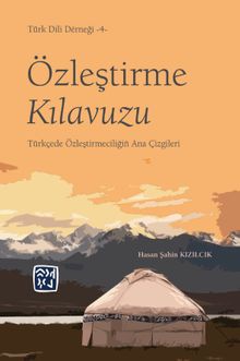 Özleştirme Kılavuzu & Türkçede Özleştirmeciliğin Ana Çizgileri 