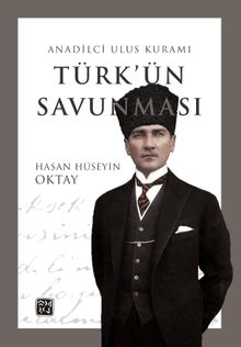 Türk’ün Savunması & Anadilci Ulus Kuramı