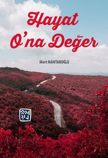 Hayat O’na Değer