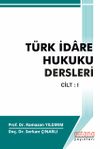 T&uuml;rk İdare Hukuku Dersleri Cilt 1