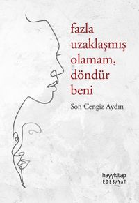 Fazla Uzaklaşmış Olamam  Döndür Beni