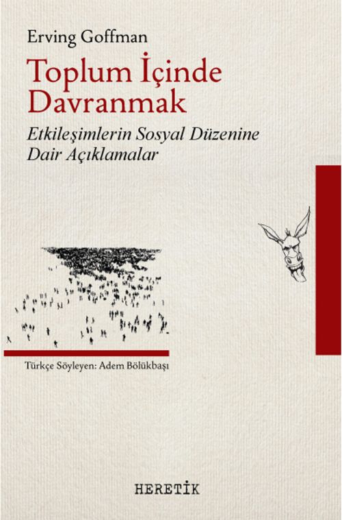 Toplum İçinde Davranmak & Etkileşimlerin Sosyal Düzenine Dair Açıklamalar