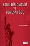 Kamu Diplomasisi ve Yumuşak G&uuml;&ccedil;