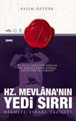 Hz. Mevlana'nın Yedi Sırrı & Hikmeti, Esrarı, Fazileti