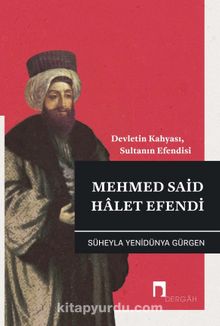 Devletin Kahyası, Sultanın Efendisi Mehmed Said Halet Efendi