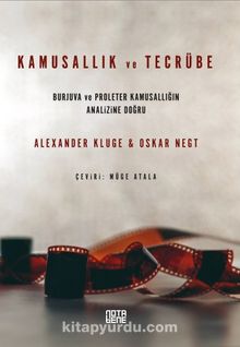 Kamusallık ve Tecrübe & Burjuva ve Proleter Kamusallığın Analizine Doğru - Alexander Kluge