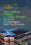 T&uuml;rev &Uuml;r&uuml;nler Piyasası İle Forex Piyasası İşlemleri ve Uygulanacak Vergi Politikaları