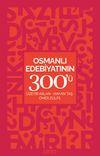 Osmanlı Edebiyatının 300'&uuml;