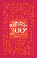 Osmanlı Edebiyatının 300'ü