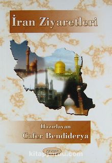 İran Ziyaretleri - Bilinmeyen Yazar