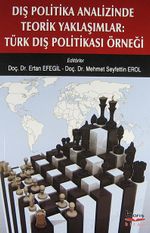 Dış Politika Analizinde Teorik Yaklaşımlar: Türk Dış Politikası Örneği