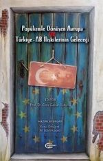 Popülizmle Dönüşen Avrupa ve Türkiye AB İlişkilerinin Geleceği