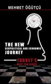 The New Geopolitical and Economic Journey Turkeys Next Ten Years