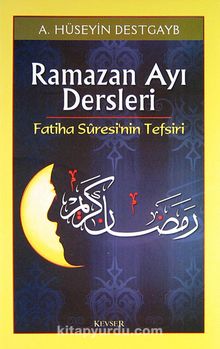 Ramazan Ayı Dersleri & Fatiha Suresi'nin Tefsiri - Hüseyin Destgayb