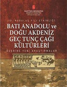 Batı Anadolu ve Doğu Akdeniz Geç Tunç Çağı Kültürleri