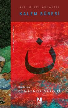 Kalem Suresi - Akıl Güzel Ahlaktır