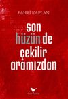 Son H&uuml;z&uuml;n de &Ccedil;ekilir Aramızdan