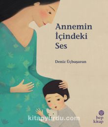 Annemin İçindeki Ses - Deniz Üçbaşaran
