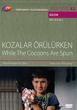 TRT Arşiv Serisi 42 / Kozalar Örülürken