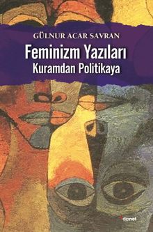 Feminizm Yazıları & Kuramdan Politikaya