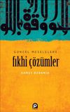 G&uuml;ncel Meselelere Fıkhi &Ccedil;&ouml;z&uuml;mler