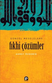 Güncel Meselelere Fıkhi Çözümler