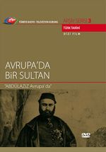 TRT Arşiv Serisi 3 / Avrupa'da Bir Sultan