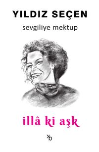 Sevgiliye Mektup & İllaki Aşk