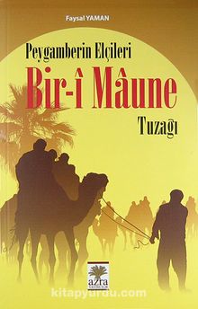 Peygamberin Elçileri Bir-i Maune Tuzağı - Faysal Yaman