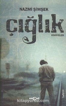 Çığlık Hikayeler - Nazmi Şimşek