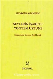 Şeylerin İşareti: Yöntem Üstüne - Giorgio Agamben